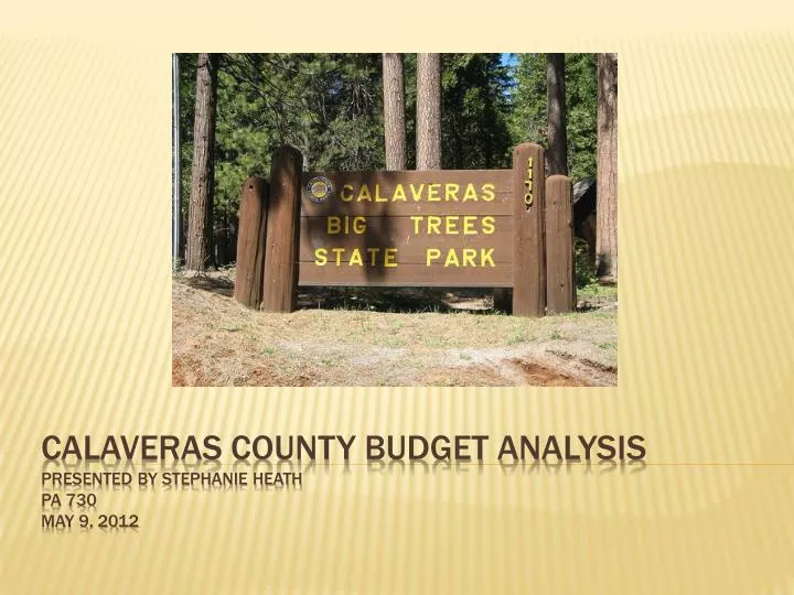 calaveras county budget analysis presented by stephanie heath pa 730 may 9 2012
