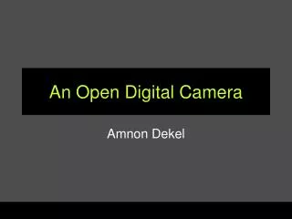 An Open Digital Camera