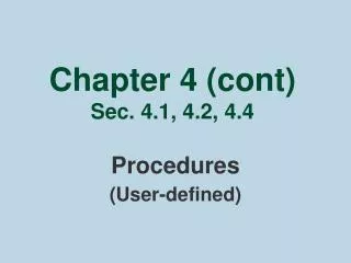 Chapter 4 (cont) Sec. 4.1, 4.2, 4.4