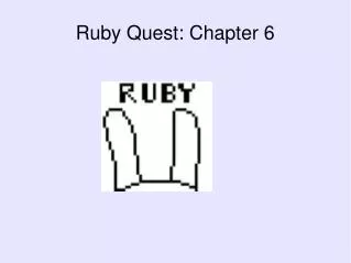 Ruby Quest: Chapter 6