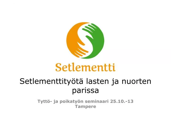 setlementtity t lasten ja nuorten parissa