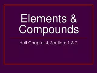 Elements &amp; Compounds