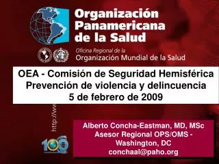 Alberto Concha-Eastman, MD, MSc Asesor Regional OPS/OMS - Washington, DC conchaal@paho