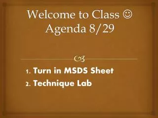 Welcome to Class ? Agenda 8/29