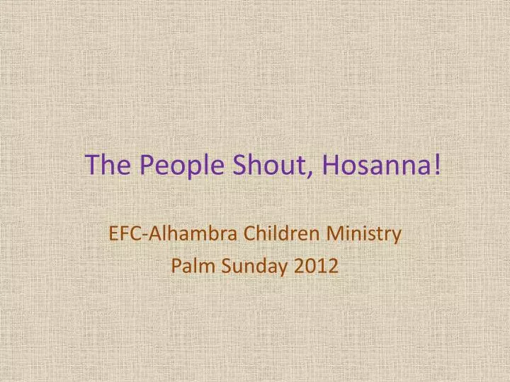 the people shout hosanna