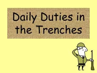 Daily Duties in the Trenches