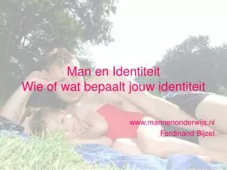 man en identiteit wie of wat bepaalt jouw identiteit
