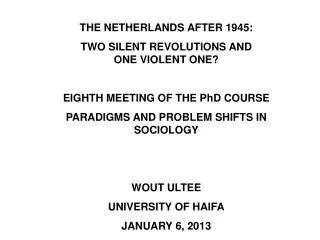THE NETHERLANDS AFTER 1945: TWO SILENT REVOLUTIONS AND ONE VIOLENT ONE?