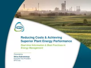 Reducing Costs &amp; Achieving Superior Plant Energy Performance