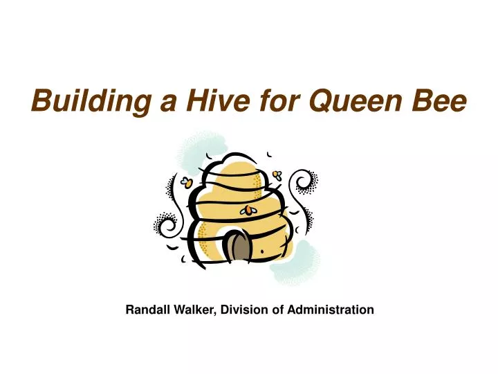 building a hive for queen bee