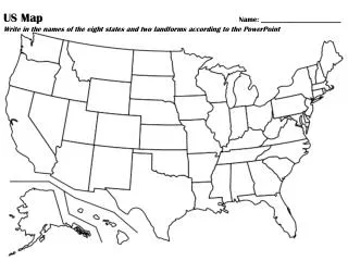 us map name write in the names of the eight states and tw o landforms according to the powerpoint
