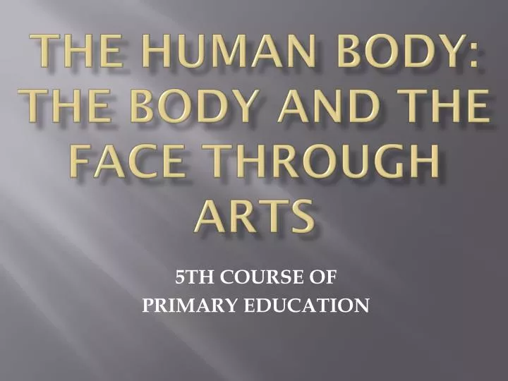 the human body the body and the face through arts