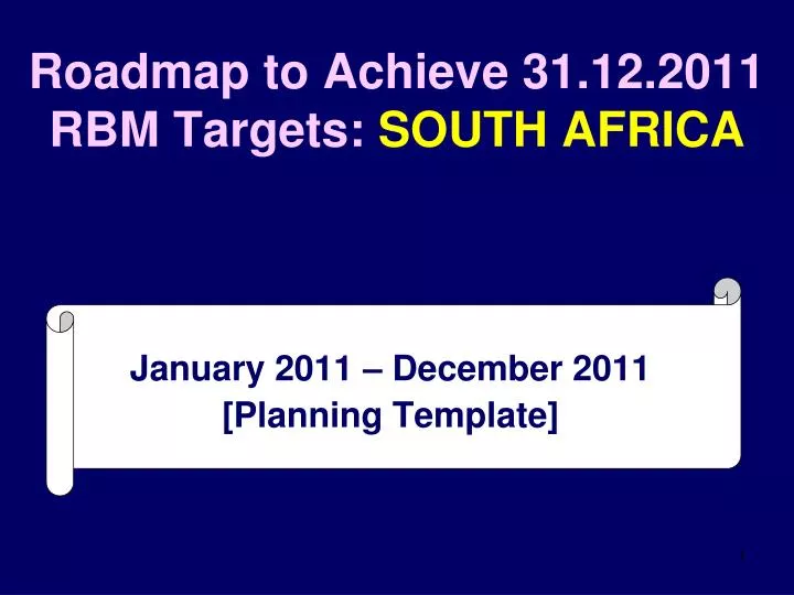 roadmap to achieve 31 12 2011 rbm targets south africa