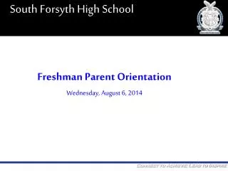 Freshman Parent Orientation Wednesday , August 6 , 2014