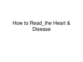 How to Read_the Heart &amp; Disease