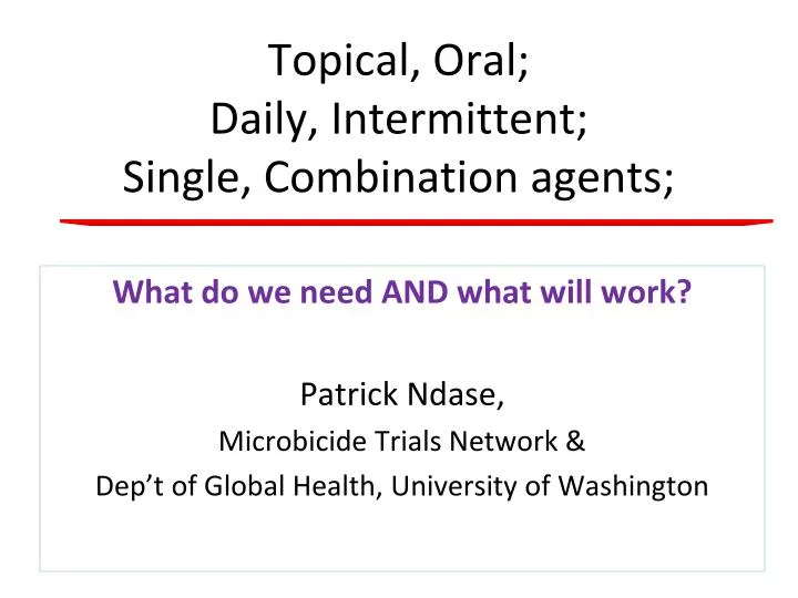 topical oral daily intermittent single combination agents