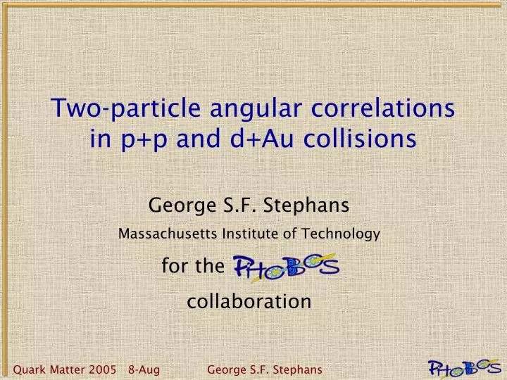 two particle angular correlations in p p and d au collisions