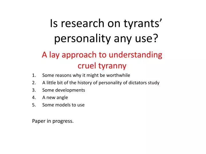 is research on tyrants personality any use