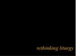 rethinking liturgy - slide 1