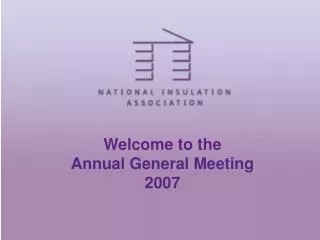 Welcome to the Annual General Meeting 2007