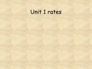Unit 1 rates