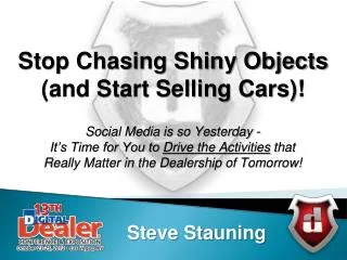 Stop Chasing Shiny Objects (and Start Selling Cars)!