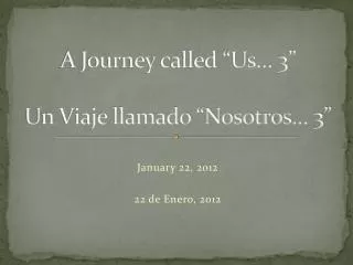 a journey called us 3 un viaje llamado nosotros 3