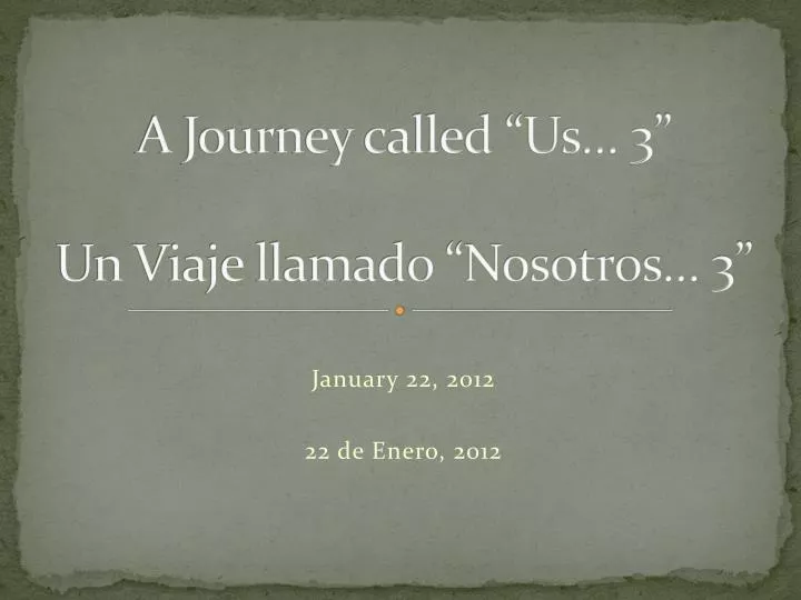 a journey called us 3 un viaje llamado nosotros 3