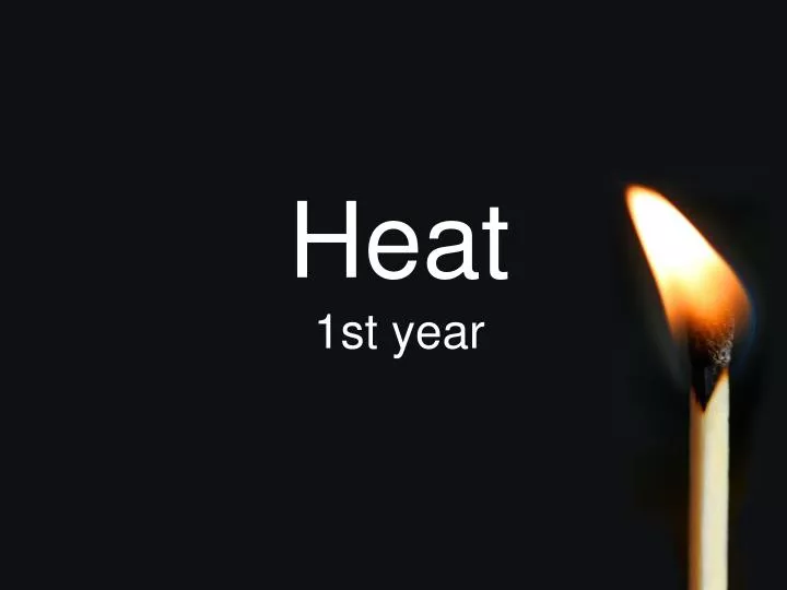 heat 1st year