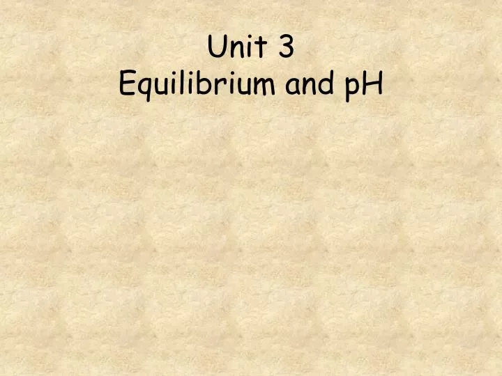unit 3 equilibrium and ph