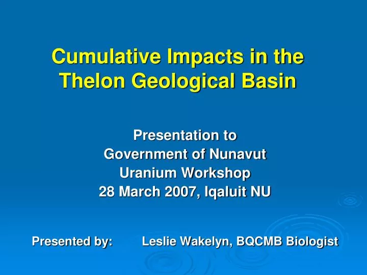 cumulative impacts in the thelon geological basin