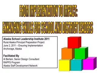 FROM IMPLEMENTATION TO IMPACT: ENHANCING SKILLS FOR SCHOOL AND DISTRICT LEADERS
