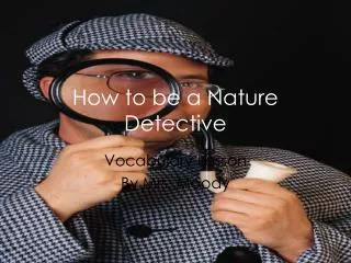 How to be a Nature Detective