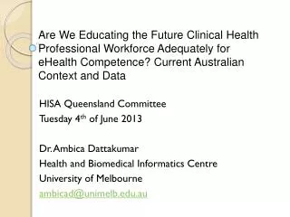 HISA Queensland Committee Tuesday 4 th of June 2013 Dr. Ambica Dattakumar