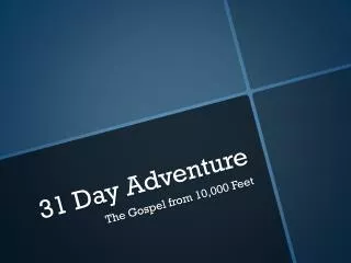 31 Day Adventure