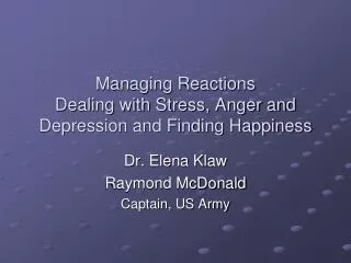 Managing Reactions Dealing with Stress, Anger and Depression and Finding Happiness