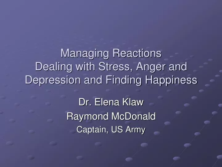 managing reactions dealing with stress anger and depression and finding happiness
