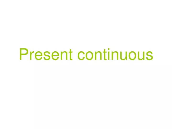 present continuous