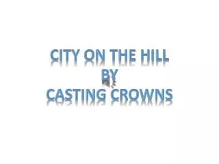 City On The Hill By Casting Crowns