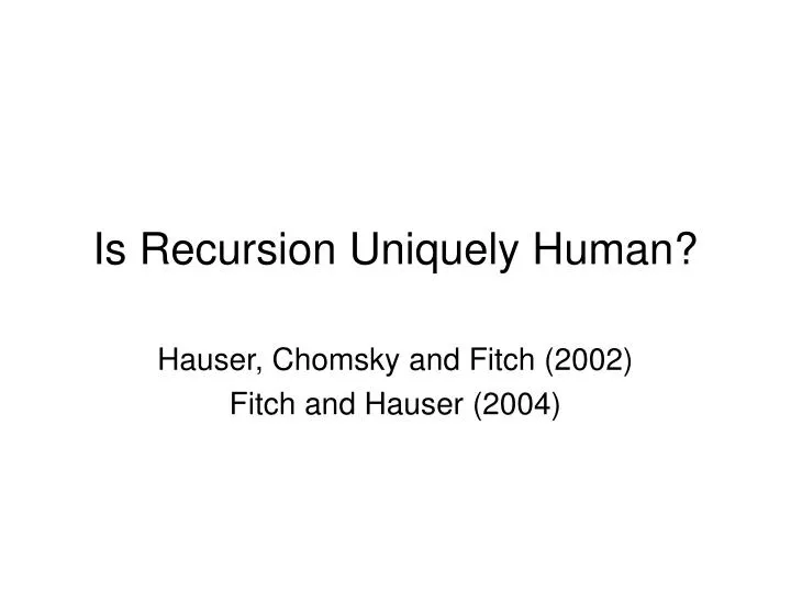 is recursion uniquely human