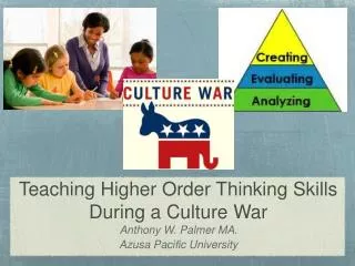 Teaching Higher Order Thinking Skills During a Culture War