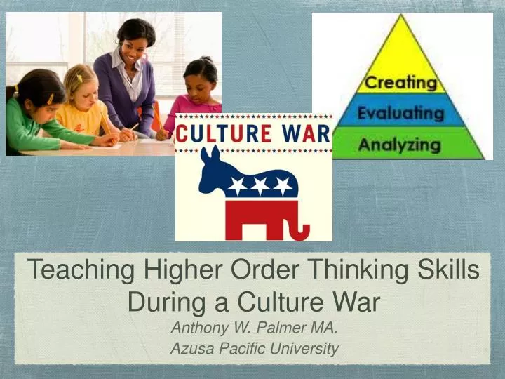 teaching higher order thinking skills during a culture war