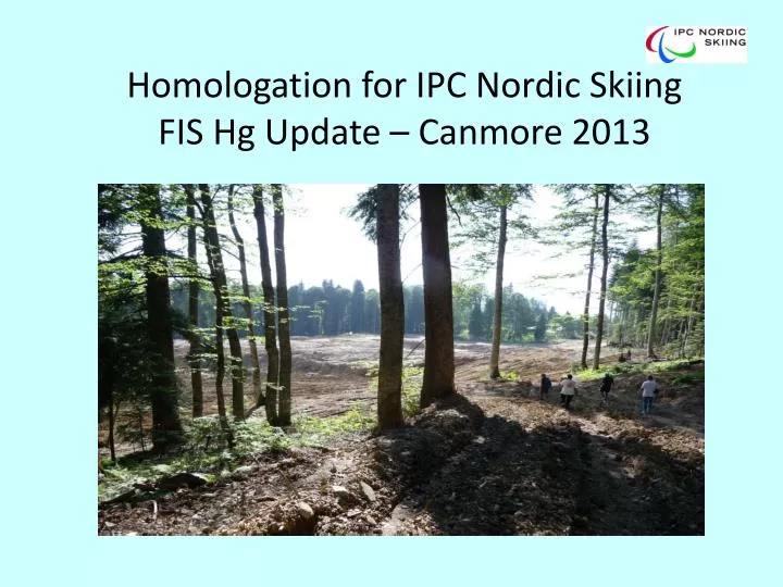 homologation for ipc nordic skiing fis hg update canmore 2013