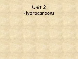 Unit 2 Hydrocarbons