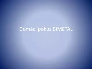 dom c pokus bimetal