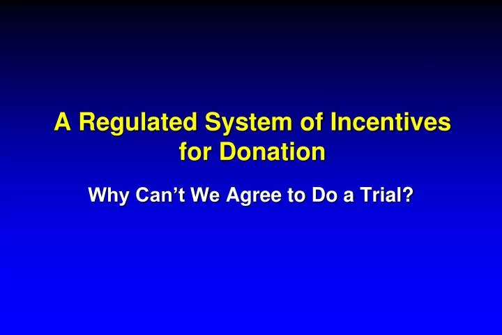a regulated system of incentives for donation