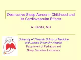 Obstructive Sleep Apnea in Childhood and its Cardiovascular Effects A. Kaditis, MD