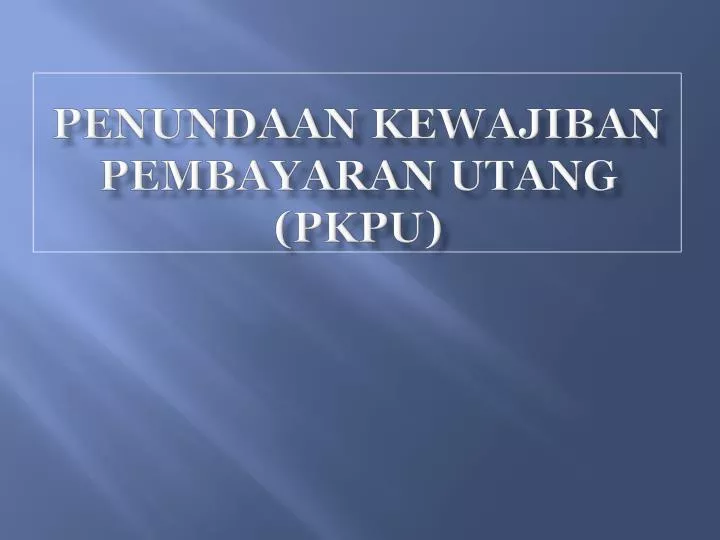 penundaan kewajiban pembayaran utang pkpu