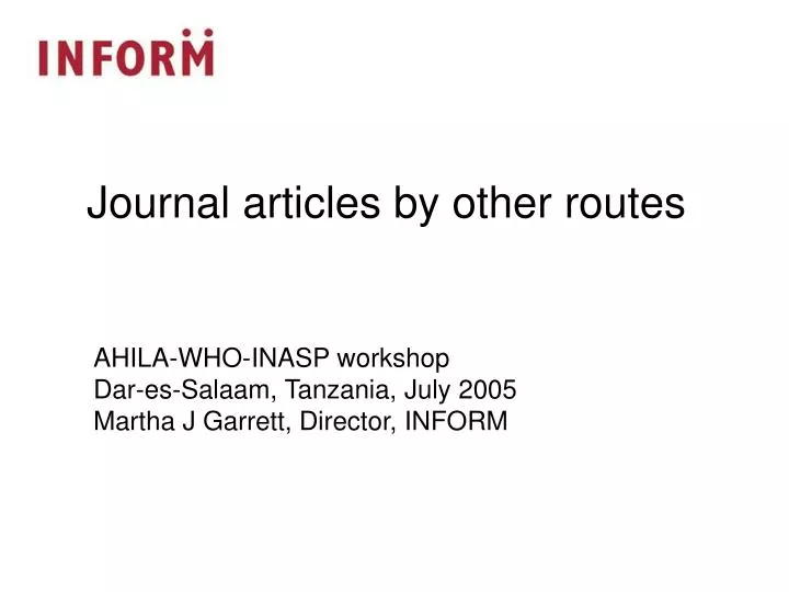 ahila who inasp workshop dar es salaam tanzania july 2005 martha j garrett director inform