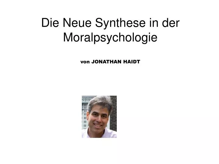 die neue synthese in der moralpsychologie von jonathan haidt